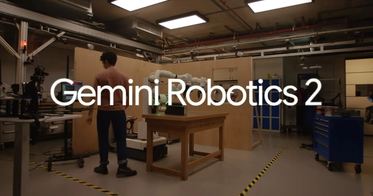 معرفی Gemini Robotics ۲؛ ربات انسان‌نمای جدید گوگل دیپ‌مایند با توانایی‌های پیشرفته حرکتی و همکاری